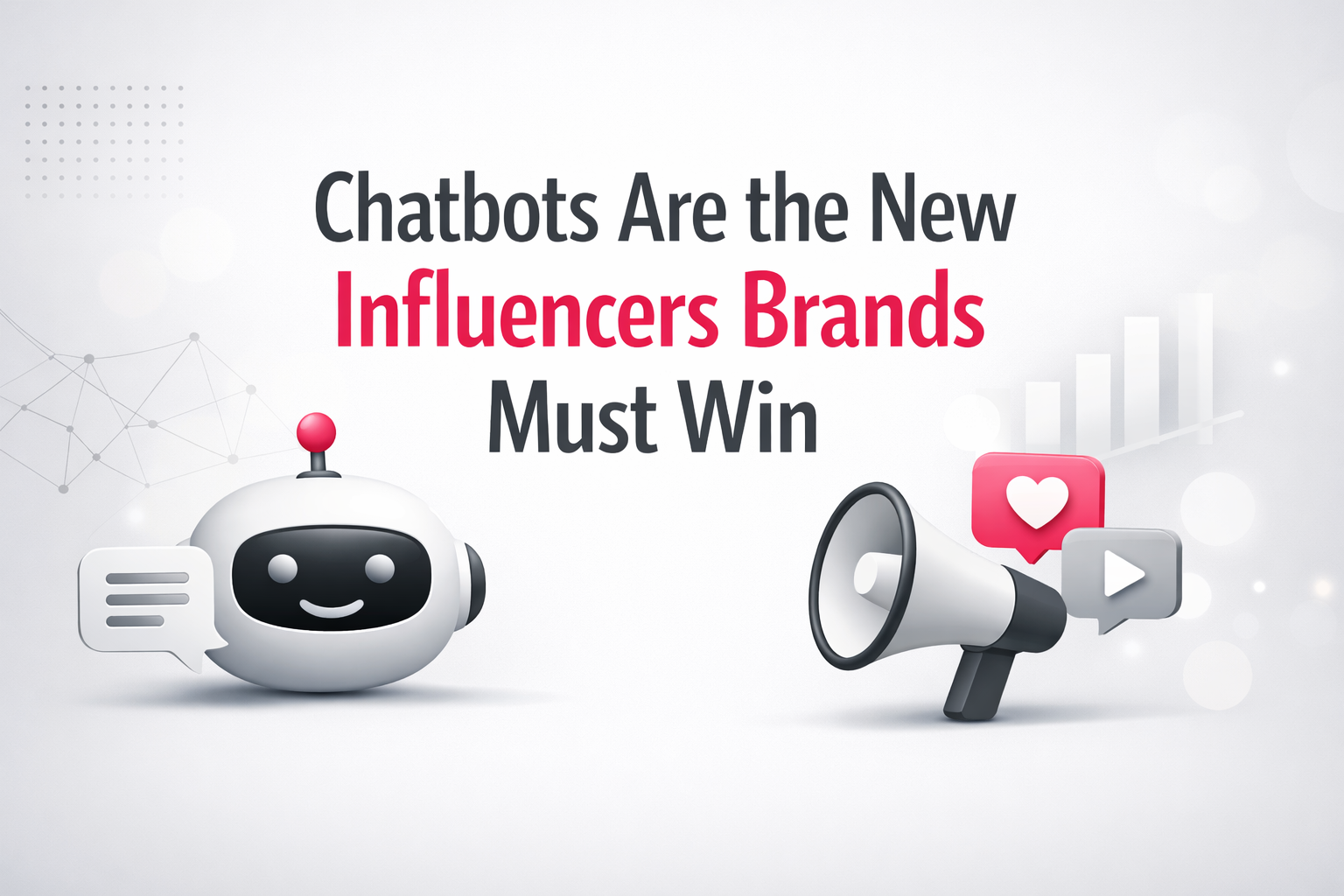 Editorial cover image with the title “Chatbots Are the New Influencers Brands Must Win” centered, highlighting the rise of AI chatbots in digital marketing strategy.